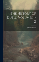 The History of Duels, Volumes 1-2