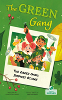 The Green Gang Inspires Others: (Green Gang)