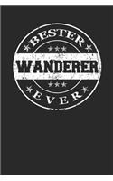 Bester Wanderer Ever: A5 Blanko - Notebook - Notizbuch - Taschenbuch - Journal - Tagebuch - Ein lustiges Geschenk für die Besten Männer Der Welt