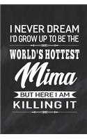 I Never Dream I'd Grow Up To Be The World's Hottest Mima But Here I Am Killing It