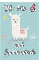 Ich bin 8 und Lamatastisch
