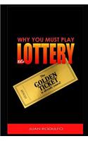 Why you must Play the Lottery