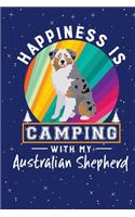 Happiness Is Camping With My Australian Shepherd