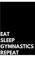 Eat Sleep Gymnastic Repeat