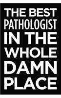 The best pathologist in the whole damn place