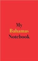 My Bahamas Notebook: Blank Lined Notebook for the Bahamas; Notebook for Trip to the Bahamas