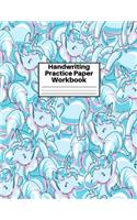 Handwriting Practice Paper Workbook: Cute Unicorn Matte Cover Large 8.5 x 11 Blank Lined Sheets Journal Notebook for Writing Improvement Exercises - Perfect for Preschool, Kindergarten,