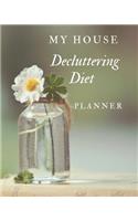 My House Decluttering Diet Planner: Weekly Checklists For Cleaning and Organizing Your Home 8x10 Inch(Household Journal)