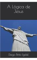 A L�gica de Jesus