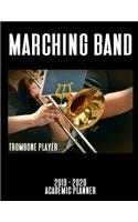 Marching Band Trombone Player 2019 - 2020 Academic Planner: An 18 Month Weekly Calendar - July 2019 - December 2020