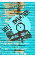 Half Marathon Training Journal: Running Log Book To Daily Record Tracker Notebook