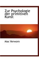 Zur Psychologie Der Primitiven Kunst