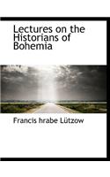 Lectures on the Historians of Bohemia