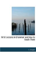 First Lessons in Grammar and How to Teach Them
