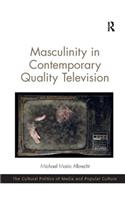 Masculinity in Contemporary Quality Television