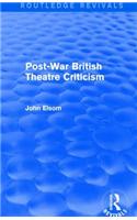 Post-War British Theatre Criticism (Routledge Revivals)