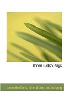Three Welsh Plays