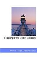 History of the Scotch Rebellions