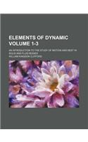 Elements of Dynamic; An Introduction to the Study of Motion and Rest in Solid and Fluid Bodies Volume 1-3: (English)