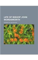 Life of Bishop John Wordsworth