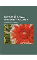 The Works of Ivan Turgenieff Volume 1
