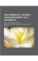 The Works of the REV. Jonathan Swift, D.D. (Volume 23); Dean of St. Patrick's, Dublin: (English)