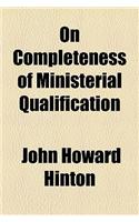 On Completeness of Ministerial Qualification
