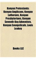 Kenyan Protestants: Kenyan Anglicans, Kenyan Lutherans, Kenyan Presbyterians, Kenyan Seventh-Day Adventists, Kenyan Evangelicals, Louis Le