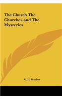 The Church The Churches and The Mysteries