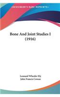 Bone and Joint Studies I (1916)