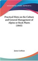 Practical Hints on the Culture and General Management of Alpine or Rock Plants (1845)