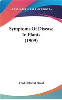 Symptoms of Disease in Plants (1909)