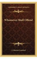 Whosoever Shall Offend