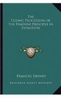 The Cosmic Procession or The Feminine Principle in Evolution