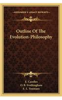Outline of the Evolution-Philosophy