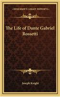 The Life of Dante Gabriel Rossetti