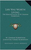 Life Was Worth Living