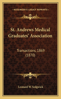 St. Andrews Medical Graduates' Association: Transactions, 1869 (1870)