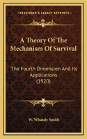A Theory Of The Mechanism Of Survival