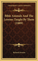 Bible Animals And The Lessons Taught By Them (1889)