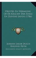 Orestes En Hermione, Of De Kracht Der Edele En Zuivere Liefde (1786)