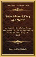 Saint Edmund, King And Martyr