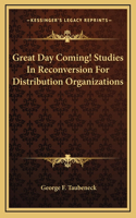 Great Day Coming! Studies In Reconversion For Distribution Organizations