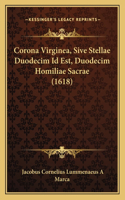 Corona Virginea, Sive Stellae Duodecim Id Est, Duodecim Homiliae Sacrae (1618)