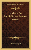 Lehrbuch Der Musikalischen Formen (1904)