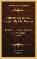 Sermons On Various Subjects By John Pawson