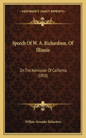 Speech Of W. A. Richardson, Of Illinois