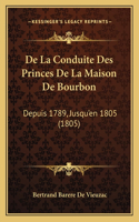 De La Conduite Des Princes De La Maison De Bourbon