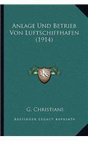 Anlage Und Betrieb Von Luftschiffhafen (1914)