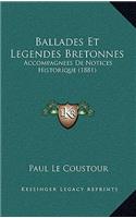 Ballades Et Legendes Bretonnes: Accompagnees De Notices Historique (1881)